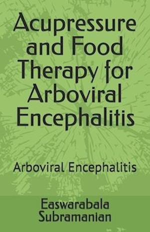 Acupressure and Food Therapy for Arboviral Encephalitis: Arboviral Encephalitis