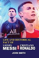 LIFE AND HISTORICAL FACT OF LINOEL MESSI AND CRISTIANO RONALDO 