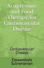 Acupressure and Food Therapy for Cardiovascular Disease: Cardiovascular Disease 