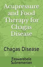 Acupressure and Food Therapy for Chagas Disease: Chagas Disease 