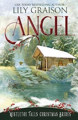 Angel: (Mistletoe Falls Christmas Brides Book #2): American Western Historical Mail Order Bride