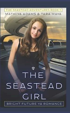 The Seastead Girl: Bright Future YA