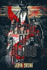 TRAIL OF BLOOD 