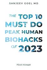 The Top 10 Must Do Peak Human Biohacks of 2023 