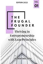 The Frugal Founder: Thriving in Entrepreneurship with Lean Principles 