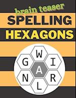 Brain Teaser Spelling Hexagons: 100 Letter Puzzles as seen in the NYT 