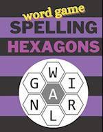 Word Game Spelling Hexagons: 100 Letter Puzzles as seen in the NYT 