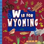 W is for Wyoming: The Equality State Alphabet Book For Kids | Learn ABC & Discover America States 