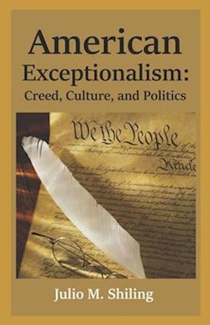 American Exceptionalism: Creed, Culture, and Politics