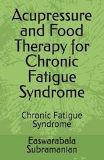 Acupressure and Food Therapy for Chronic Fatigue Syndrome: Chronic Fatigue Syndrome 