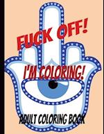 Fuck Off! I'm Coloring!