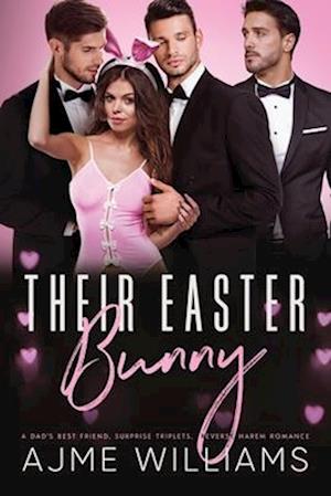 Their Easter Bunny: A Dad's Best Friend, Surprise Triplets, Reverse Harem Romance