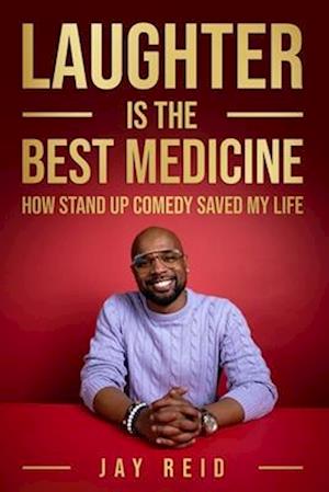 Laughter Is The Best Medicine: How Standup Comedy Saved My Life