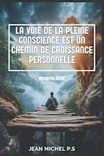 La Voie de la Pleine Conscience Est un Chemin de Croissance Personnelle