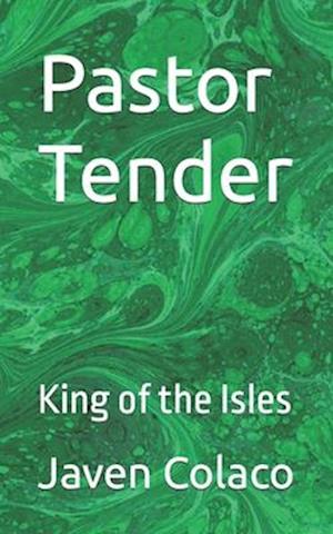 Pastor Tender: King of the Isles