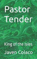 Pastor Tender: King of the Isles 