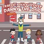 Traffic Police Danny The Dog: Essential Road Safety for Kids 