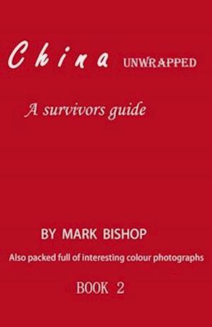 China unwrapped - Book 2: A Survivor's Guide