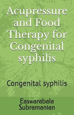 Acupressure and Food Therapy for Congenital syphilis: Congenital syphilis