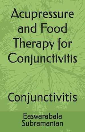 Acupressure and Food Therapy for Conjunctivitis: Conjunctivitis