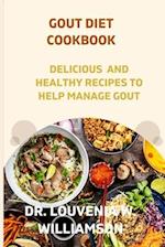 GOUT DIET COOKBOOK: DELICIOUS AND HEALTHY RECIPES FOR MANAGING GOUT. 