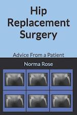 Hip Replacement Surgery : Advice From a Patient 