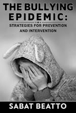 HE BULLYING EPIDEMIC: STRATEGIES FOR PREVENTION AND INTERVENTION 