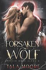 Forsaken Wolf: A Steamy Fated Mates Paranormal Romance 