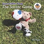 The Soccer Game: Constable Tom 