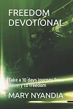 FREEDOM DEVOTIONAL: Take a 10 days journey from slavery to freedom 