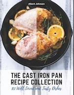 The Cast Iron Pan Recipe Collection: 101 Well Loved and Tasty Dishes 