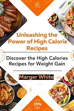 Unleashing the Power of High-calorie Recipes