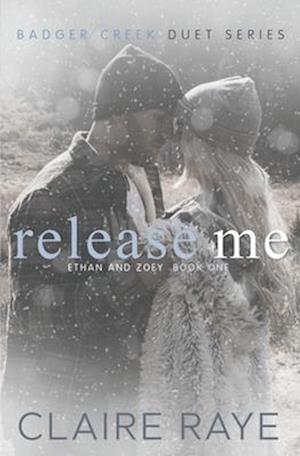 Release Me: Ethan & Zoey #1