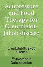 Acupressure and Food Therapy for Creutzfeldt-Jakob disease: Creutzfeldt-Jakob disease 