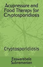 Acupressure and Food Therapy for Cryptosporidiosis: Cryptosporidiosis 