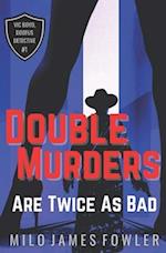 Double Murders are Twice as Bad: Vic Boyo, Doofus Detective #1 