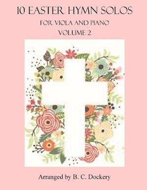 10 Easter Hymn Solos for Viola and Piano: Volume 2