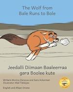 The Wolf From Bale Runs to Bole: A Country Wolf Visits the City in Afaan Oromo and English 