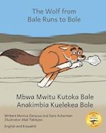 The Wolf From Bale Runs to Bole: A Country Wolf Visits the City in Kiswahili and English 
