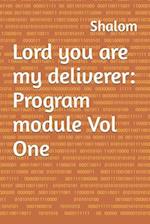 Lord you are my deliverer: Program module Vol One 