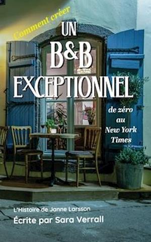 Comment créer Un B&B Exceptionnel