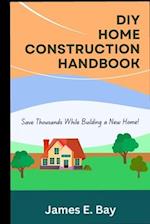 DIY Home Construction Handbook 