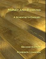 Money and Banking: A Scientist's Enquiry 