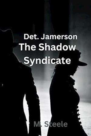 Detective Jamerson: in "the shadow syndicate"