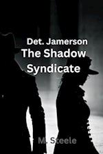 Detective Jamerson: in "the shadow syndicate" 