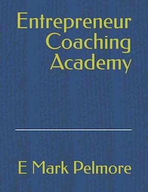 Entrepreneur Coaching Academy