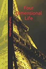 Four Dimensional Life 