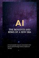 AI: The Benefits and Risks of a New Era 