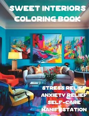 SWEET INTERIORS COLORING BOOK FOR DREAM HOUSE MANIFESTATIONS