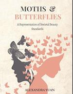 Moths & Butterflies: A Representation of Societal Beauty Standards 